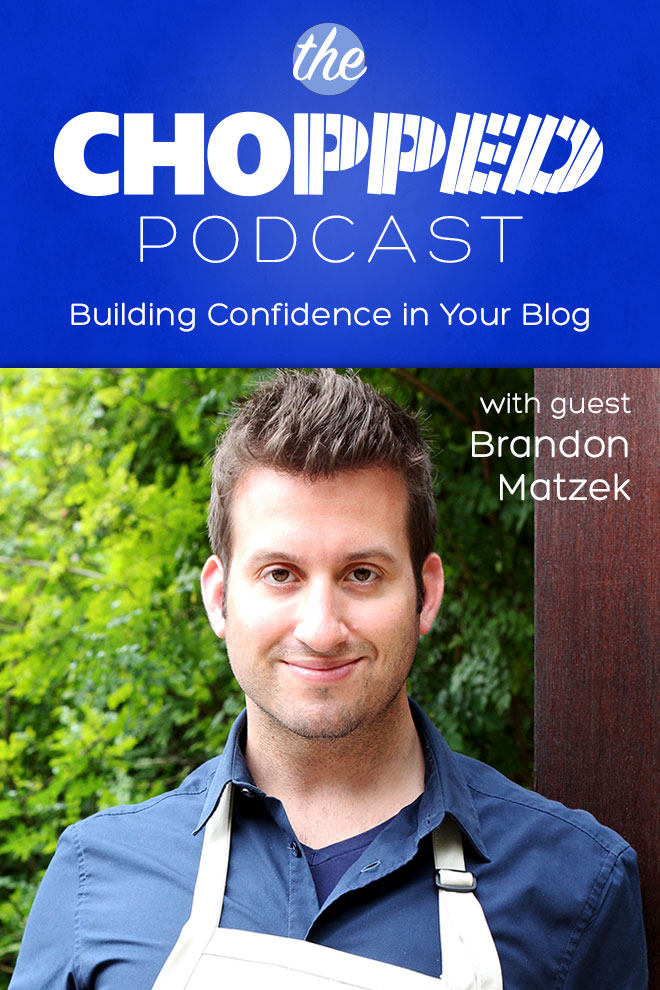 Brandon Matzek of the site Kitchen Confidence is the next guest on the Chopped Podcast