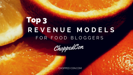 Top 3 Revenue Models for Food Bloggers