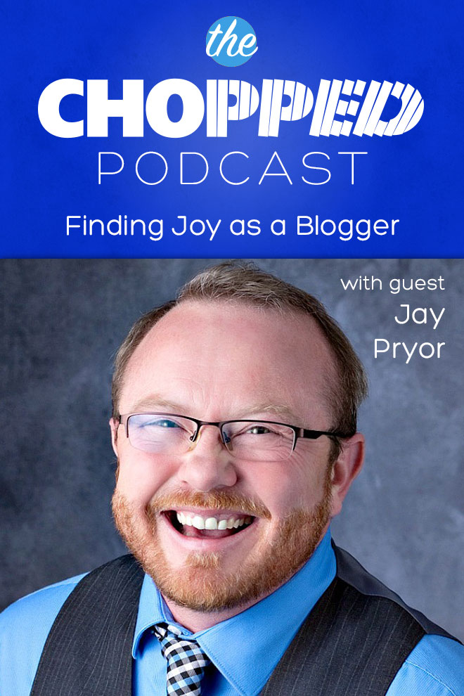 Finding Joy as a Blogger with Jay Pryor