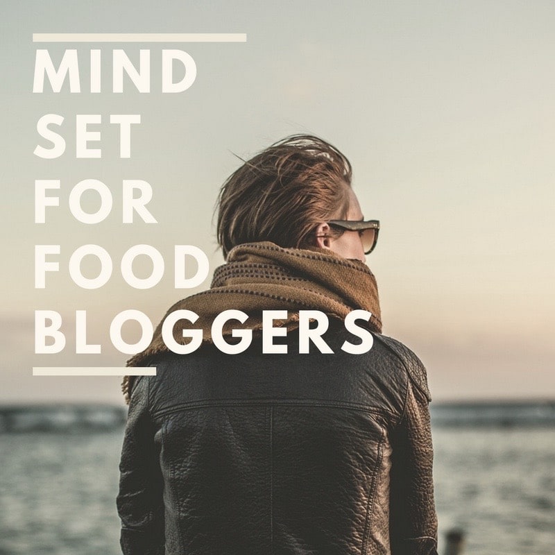 Mindset For Food Bloggers