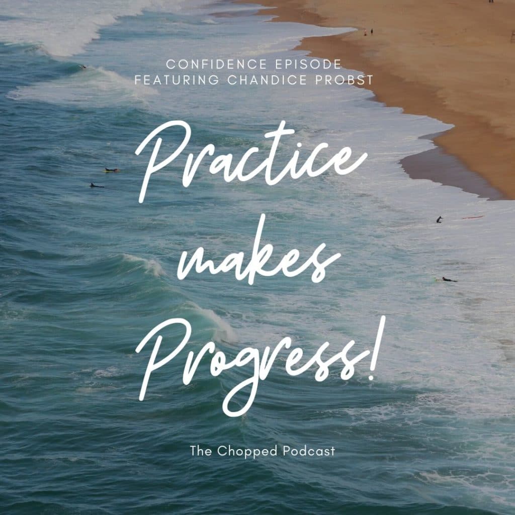 A photograph of a beach has the words, "Practice makes Progress" over the top. This is from the podcast episode on how to use confidence to meet goals.