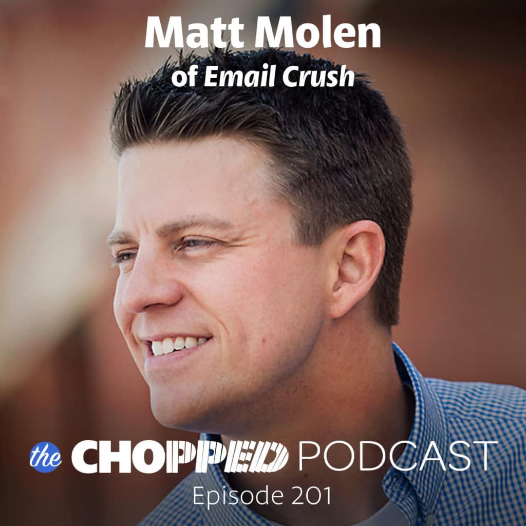 A photo of man looking to one side. The text on the image indicates the man is Matt Molen of Email Crush. He's a guest on the Chopped Podcast.